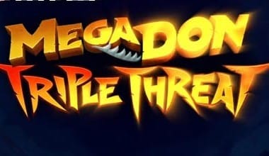 Megadon Triple Threat